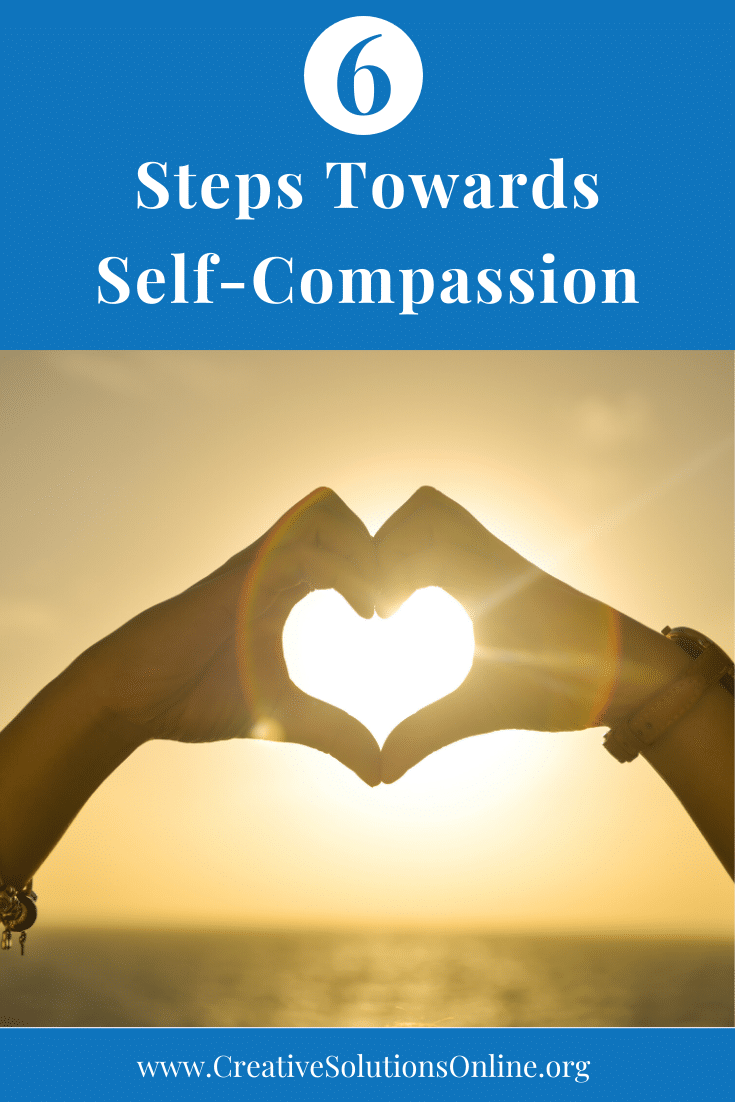 6 Steps Towards Self Compassion