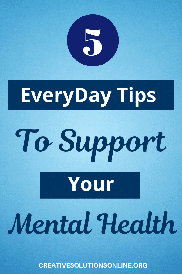 5 Everyday Ways to Support Your Mental Health Now